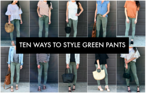 Ten Ways to Style Green Pants